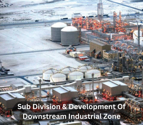 Sub Division & Development Of Downstream Industrial Zone (1)